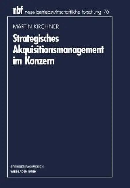 Strategisches Akquisitionsmanagement Im Konzern (English, Martin Kirchner)