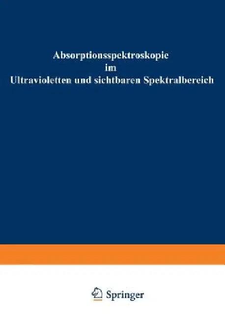 Absorptionsspektroskopie Im Ultravioletten Und Sichtbaren Spektralbereich (English, Bruno Hampel)