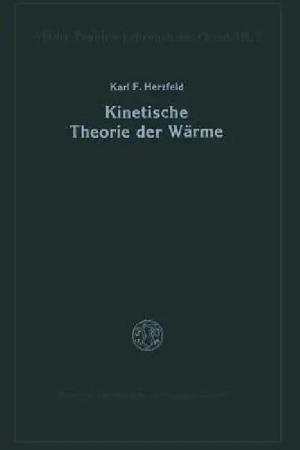 Kinetische Theorie Der Wärme (English, Karl F. Herzfeld)