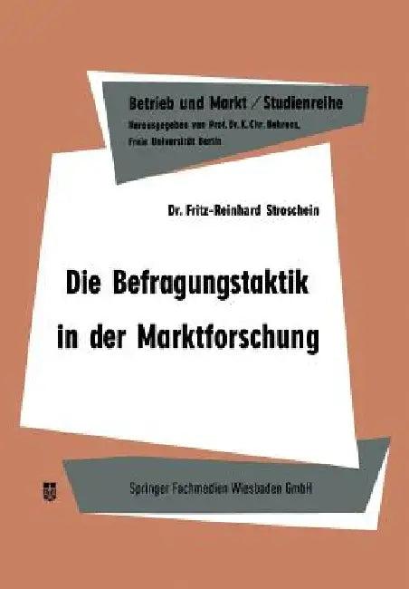 Die Befragungstaktik in Der Marktforschung (English, Fritz-Reinhard Stroschein)