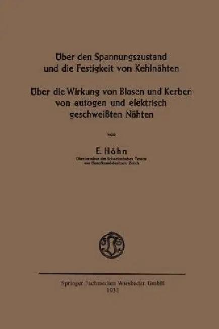 Über Den Spannungszustand Und Die Festigkeit Von Kehlnähten (English, Ernst Höhn)