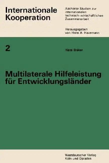 Multilaterale Hilfeleistung Für Entwicklungsländer (English, Hans Bräker)