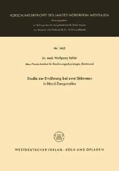 Studie Zur Ernährung Bei Zwei Stämmen in Nord-Tanganyika (English, Wolfgang Keller)