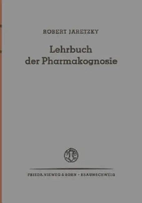 Lehrbuch Der Pharmakognosie (English, Robert Jaretzky)