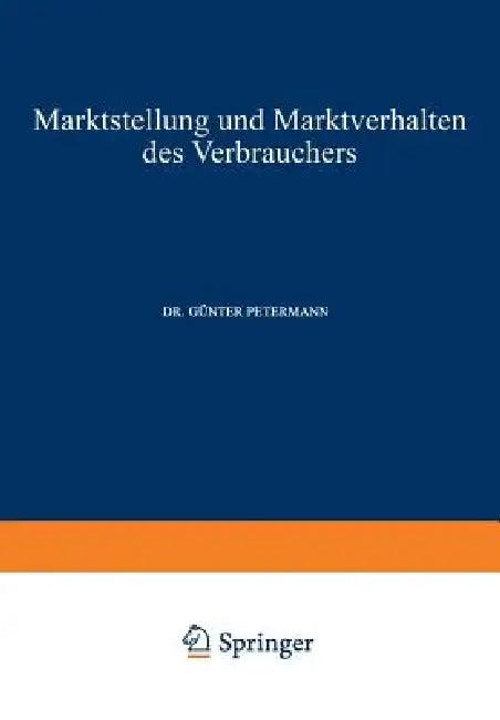 Marktstellung Und Marktverhalten Des Verbrauchers (English, Günter Petermann)