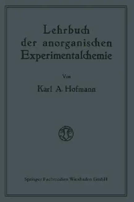 Lehrbuch Der Anorganischen Experimentalchemie (English, Karl A. Hofmann)