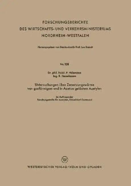 Untersuchungen Über Zersetzungswärme Von Gasförmigem Und in Azeton Gelöstem Azetylen (English, Paul Hölemann)