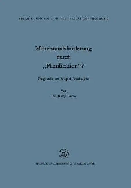Mittelstandsförderung Durch "Planification"? (English, Helga Grote)