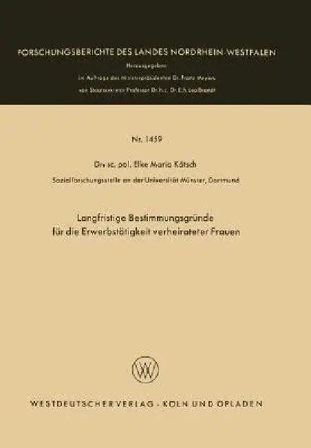 Langfristige Bestimmungsgründe Für Die Erwerbstätigkeit Verheirateter Frauen (English, Elke Maria Kätsch)
