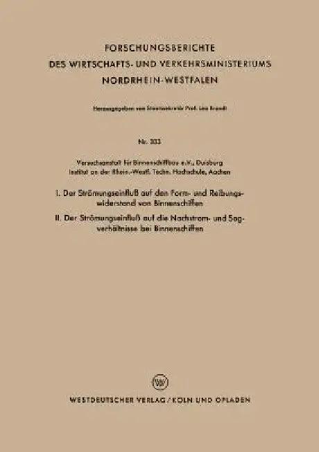 I. Der Strömungseinfluß Auf Den Form- Und Reibungswiderstand Von Binnenschiffen / II. Der Strömungse (English, Werner Graff)