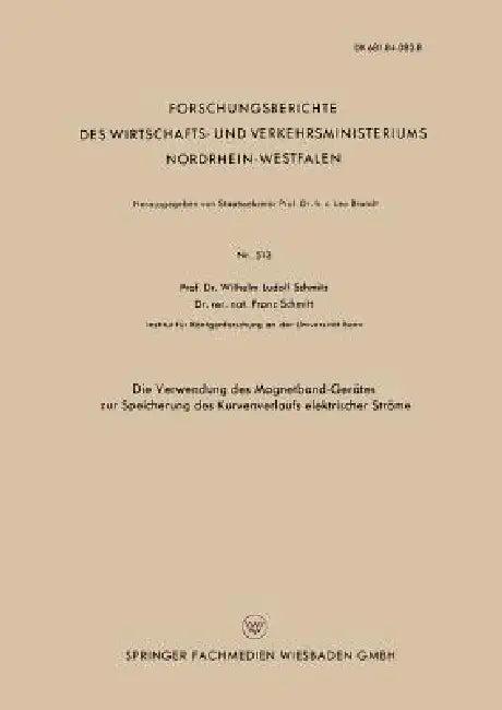 Die Verwendung Des Magnetband-Gerätes Zur Speicherung Des Kurvenverlaufs Elektrischer Ströme (English, Wilhelm Ludolf Schmitz)
