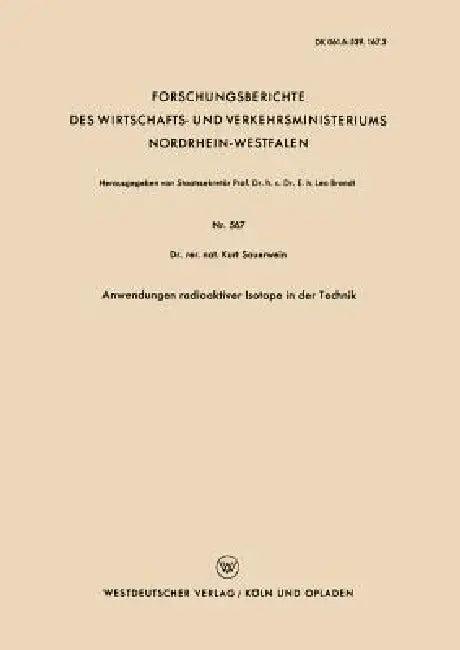 Anwendungen Radioaktiver Isotope in Der Technik (English, Kurt Sauerwein)