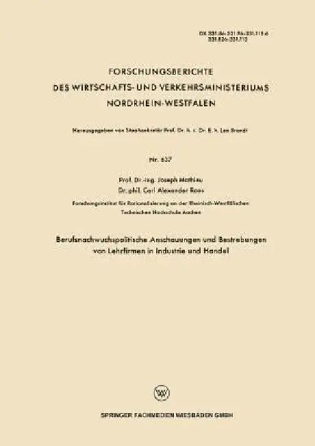 Berufsnachwuchspolitische Anschauungen Und Bestrebungen Von Lehrfirmen in Industrie Und Handel (English, Joseph Mathieu)