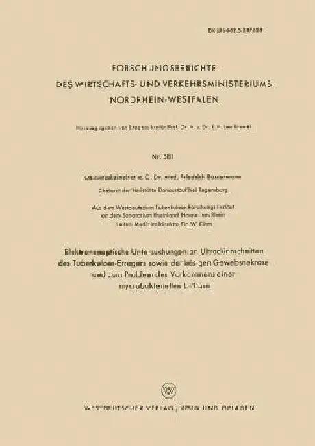 Elektronenoptische Untersuchungen an Ultradünnschnitten Des Tuberkulose-Erregers Sowie Der Käsigen G (English, Friedrich J. Bassermann)