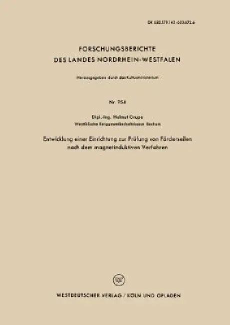 Entwicklung Einer Einrichtung Zur Prüfung Von Förderseilen Nach Dem Magnetinduktiven Verfahren (English, Helmut Grupe)