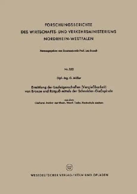 Ermittlung Der Laufeigenschaften (Vergießbarkeit) Von Bronze Und Rotguß Mittels Der Schneider-Gießsp (English, Günter Müller)
