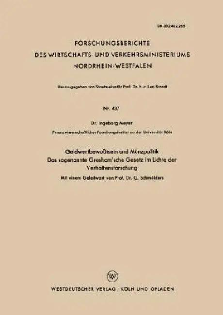 Geldwertbewußtsein Und Münzpolitik Das Sogenannte Gresham'sche Gesetz Im Lichte Der Verhaltensforsch (English, Ingeborg Meyer)