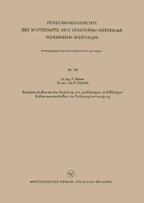 Katalytisch-Thermische Spaltung Von Gasförmigen Und Flüssigen Kohlenwasserstoffen Zur Spitzengaserze (English, Paul Schenk)