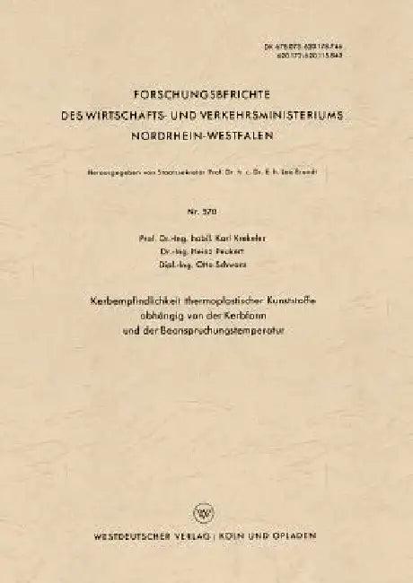 Kerbempfindlichkeit Thermoplastischer Kunststoffe Abhängig Von Der Kerbform Und Der Beanspruchungste (English, Karl Krekeler)