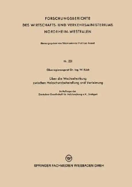 Über Die Wechselwirkung Zwischen Holzschutzbehandlung Und Verleimung (English, Wilhelm Küch)