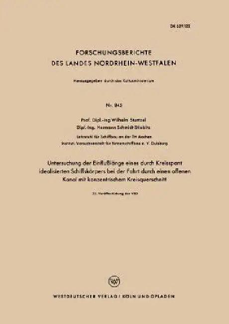 Untersuchung Der Einflußlänge Eines Durch Kreisspant Idealisierten Schiffskörpers Bei Der Fahrt Durc (English, Wilhelm Sturtzel)