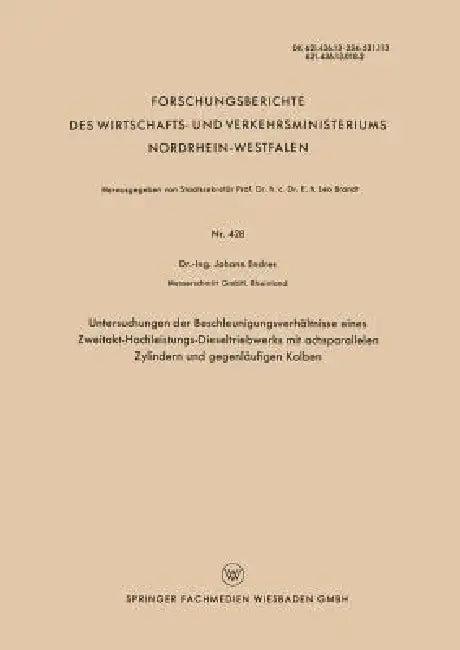 Untersuchungen Der Beschleunigungsverhältnisse Eines Zweitakt-Hochleistungs-Dieseltriebwerks Mit Ach (English, Johann Endres)