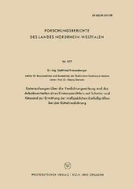 Untersuchungen Über Die Verdichtungswirkung Und Das Arbeitsverhalten Eines Einmassenrüttlers Auf Sch (English, Gottfried Kronenberger)
