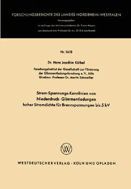 Strom-Spannungs-Kennlinien von Niederdruck-Glimmentladungen hoher Stromdichte für Brennspannungen bi (English, Hans Joachim Kölbel)