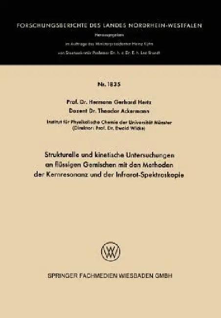Strukturelle Und Kinetische Untersuchungen an Flüssigen Gemischen Mit Den Methoden Der Kernresonanz (English, Hermann Gerhard Hertz)