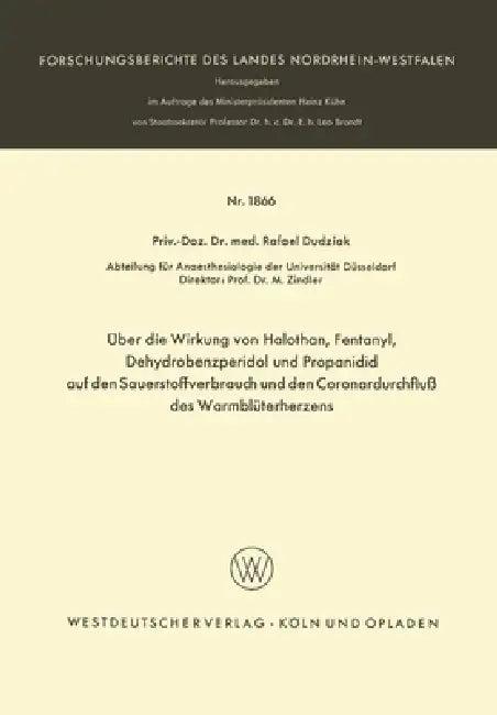 Über die Wirkung von Halothan, Fentanyl, Dehydrobenzperidol und Propanidid auf den Sauerstoffverbrau (English, Rafael Dudziak)