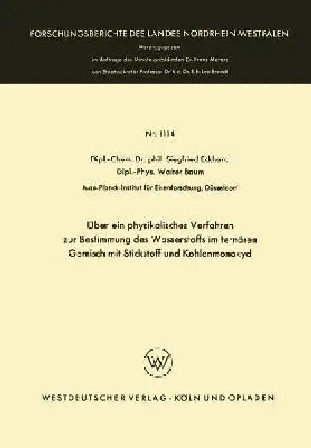 Über Ein Physikalisches Verfahren Zur Bestimmung Des Wasserstoffs Im Ternären Gemisch Mit Stickstoff (English, Siegfried Eckhard)