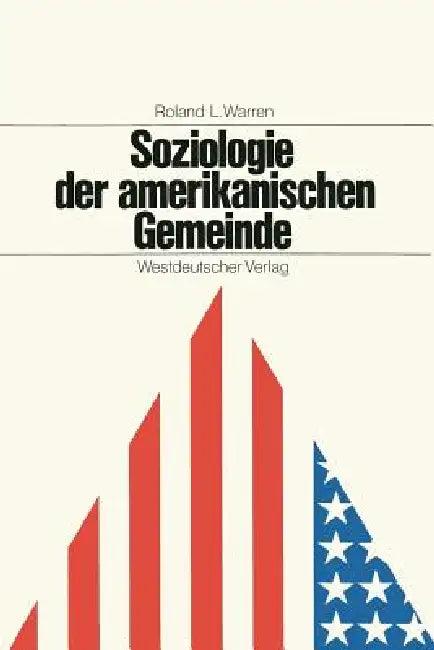 Soziologie Der Amerikanischen Gemeinde (English, Roland Leslie Warren)