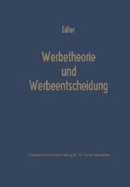 Werbetheorie Und Werbeentscheidung (English, Folkard Edler)