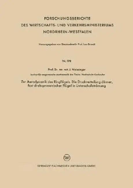 Zur Aerodynamik Des Ringflügels. Die Druckverteilung Dünner, Fast Drehsymmetrischer Flügel in Unters (English, Johannes Weissinger)