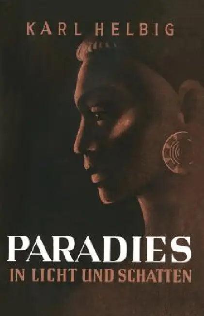 Paradies in Licht Und Schatten (English, Karl Helbig)