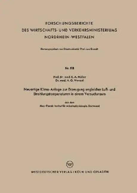 Neuartige Klima-Anlage Zur Erzeugung Ungleicher Luft- Und Strahlungstemperaturen in Einem Versuchsra (English, Erich A. Müller)