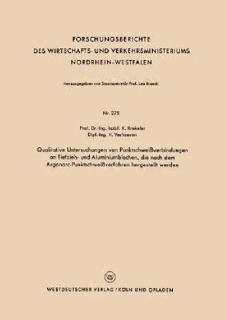Qualitative Untersuchungen Von Punktschweißverbindungen an Tiefzieh- Und Aluminiumblechen, Die Nach (English, Karl Krekeler)