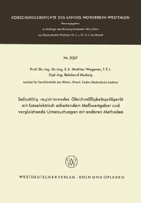 Selbsttätig registrierendes Gleichmäßigkeitsprüfgerät mit fotoelektrisch arbeitendem Meßwertgeber un (English, Walther Wegener)