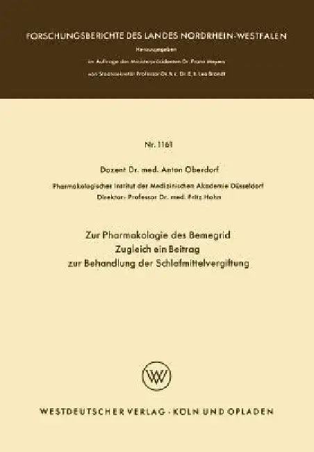 Zur Pharmakologie Des Bemegrid Zugleich Ein Beitrag Zur Behandlung Der Schlafmittelvergiftung (English, Anton Oberdorf)