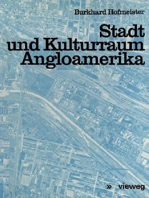 Stadt Und Kulturraum Angloamerika (English, Burkhard Hofmeister)