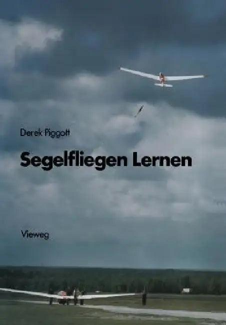 Segelfliegen Lernen (English, Derek Piggott)