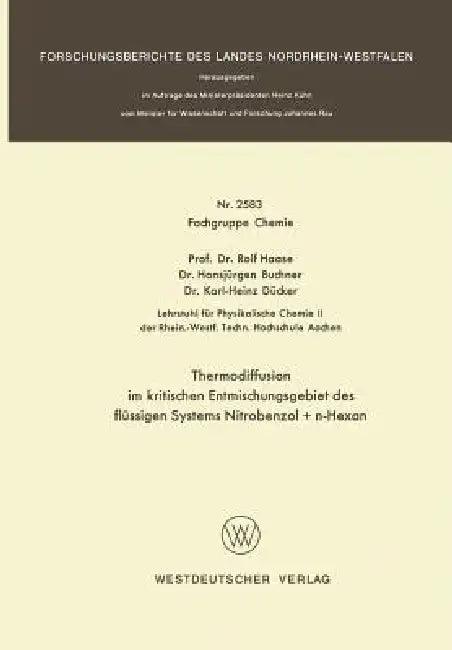 Thermodiffusion Im Kritischen Entmischungsgebiet Des Flüssigen Systems Nitrobenzol + N-Hexan (English, Rolf Haase)