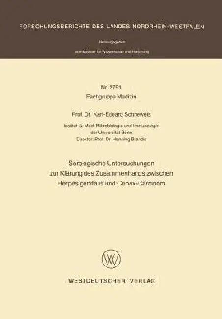 Serologische Untersuchungen Zur Klärung Des Zusammenhangs Zwischen Herpes Genitalis Und Cervix-Carci (English, Karl-Eduard Schneweis)