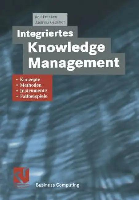 Integriertes Knowledge Management (English, Rolf Franken | Andreas Gadatsch)