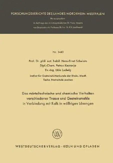 Das Mörteltechnische Und Chemische Verhalten Verschiedener Trasse Und Gesteinsmehle in Verbindung Mi (English, Hans-Ernst Schwiete)