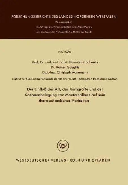 Der Einfluß Der Art, Der Korngröße Und Der Kationenbelegung Von Montmorillonit Auf Sein Thermochemis (English, Hans-Ernst Schwiete)