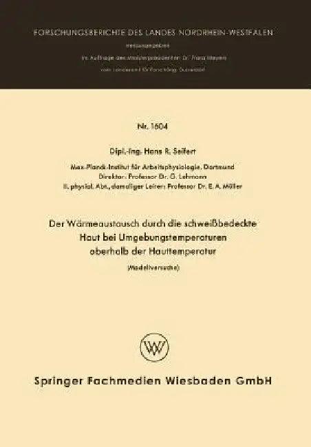 Der Wärmeaustausch Durch Die Schweißbedeckte Haut Bei Umgebungstemperaturen Oberhalb Der Hauttempera (English, Hans Rolf Seifert)