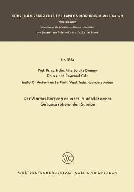 Der Wärmeübergang an Einer Im Geschlossenen Gehäuse Rotierenden Scheibe (English, Fritz Schultz-Grunow)