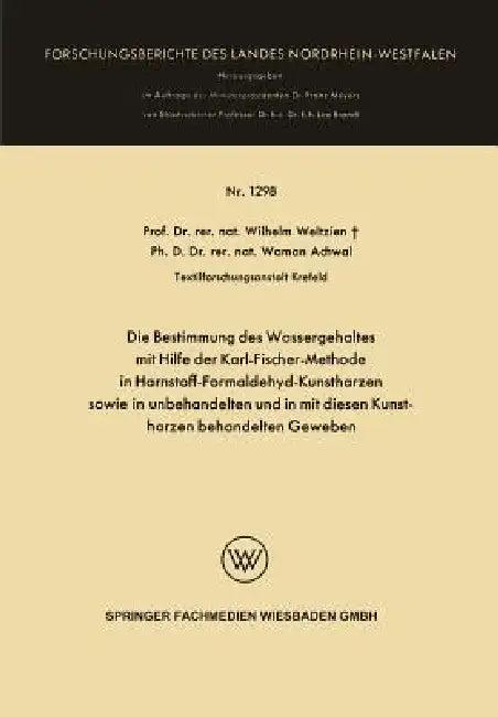 Die Bestimmung Des Wassergehaltes Mit Hilfe Der Karl-Fischer-Methode in Harnstoff-Formaldehyd-Kunsth (English, Wilhelm Weltzien)