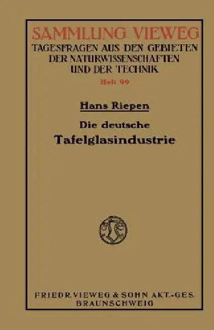 Die Deutsche Tafelglasindustrie (English, Hans Riepen)